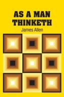 As A Man Thinketh di James Allen edito da Simon & Brown
