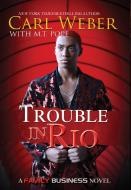 Trouble in Rio: A Family Business Novel di Carl Weber, M. T. Pope edito da URBAN BOOKS