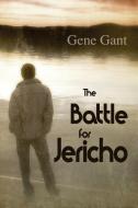 The Battle for Jericho di Gene Gant edito da Harmony Ink Press