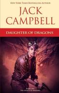 Daughter of Dragons di Jack Campbell edito da JABBERWOCKY LITERARY AGENCY IN