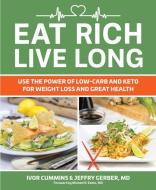 Eat Rich, Live Long di Ivor Cummins edito da Simon & Schuster