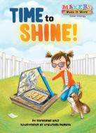 Time to Shine!: Solar Energy di Catherine Daly edito da KANE PR