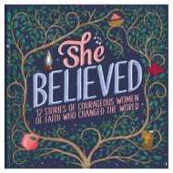 She Believed: 12 Stories of Courageous Women of Faith Who Changed the World di Jean Fischer edito da SHILOH KIDZ