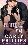 Perfect Fit di Carly Phillips edito da CP Publishing LLC