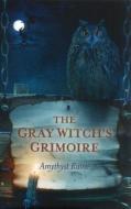 The Gray Witch's Grimoire di Amythyst Raine edito da John Hunt Publishing
