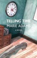 Telling Time di Marie Adams edito da Karnac Books