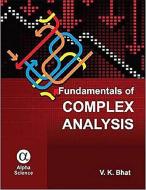 Fundamentals Of Complex Analysis di V. K. Bhat edito da Alpha Science International Ltd