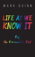 Life As We Know It di MARK QUINN edito da Austin Macauley Publishers Ltd