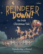 Reindeer Down!: An Irish Christmas Tale di Natasha Mac A'Bháird edito da O BRIEN PR