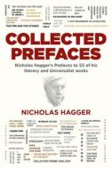 Collected Prefaces: Nicholas Hagger's Prefaces to 55 of His Literary and Universalist Works di Nicholas Hagger edito da O BOOKS