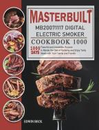 Masterbuilt MB20071117 Digital Electric Smoker Cookbook 1000 di Edwin Beck edito da Edwin Beck