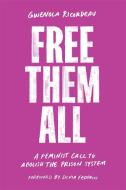 Free Them All: A Feminist Call to Abolish the Prison System di Gwenola Ricordeau edito da VERSO