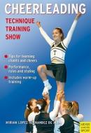Cheerleading di Miriam Lopez Hernandez de Alba edito da Meyer & Meyer Sport (uk) Ltd