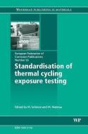Standardisation of Thermal Cycling Exposure Testing edito da WOODHEAD PUB