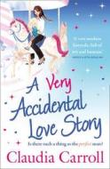A Very Accidental Love Story di Claudia Carroll edito da Harpercollins Publishers