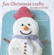 Fun Christmas Crafts to Make and Bake di Catherine Woram edito da Ryland, Peters & Small Ltd