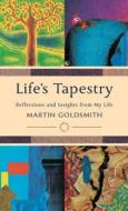 Life's Tapestry di Martin Goldsmith edito da Authentic Media