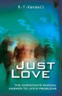 Just Love di R. T. Kendall edito da Christian Focus Publications Ltd