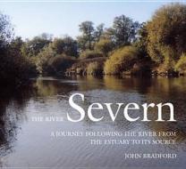 The River Severn di John Bradford edito da Brewin Books