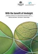 With the Benefit of Hindsight di John Wanna, Sam Vincent, Andrew Podger edito da AUSTRALIAN NATL UNIV PR