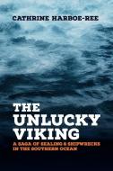 The Unlucky Viking di Cathrine Harboe-Ree edito da Australian Scholarly Publishing