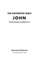 The Notebook Bible - New Testament - Volume 4 of 9 - John di Notebook Bible Press edito da Notebook Bible Press