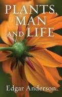 Plants, Man and Life di Edgar Anderson edito da LIGHTNING SOURCE INC