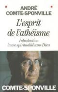 Esprit de L'Atheisme (L') di Andre Comte-Sponville edito da Albin Michel