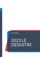 2023 Le désastre di Yves Hajos edito da Books on Demand