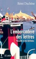 L'embarcadere Des Lettres edito da Editions Jean-Claude Lattes