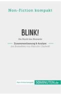 Blink! Zusammenfassung & Analyse des Bestsellers von Malcolm Gladwell di 50Minuten. de edito da 50Minuten.de