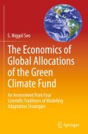 The Economics Of Global Allocations Of The Green Climate Fund di S. Niggol Seo edito da Springer Nature Switzerland Ag