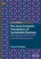 The Socio-economic Foundations Of Sustainable Business di Richard Pettinger edito da Springer Nature Switzerland Ag