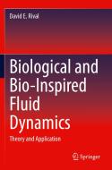 Biological and Bio-Inspired Fluid Dynamics di David E. Rival edito da Springer International Publishing