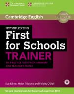 First for Schools Trainer for the revised exam. Six Practice Tests with Answers, teacher's notes and downloadable audio di Peter May edito da Klett Sprachen GmbH