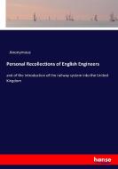 Personal Recollections of English Engineers di Anonymous edito da hansebooks