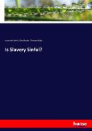 Is Slavery Sinful? di Jeremiah Smith, Ovid Butler, Thomas Wiley edito da hansebooks