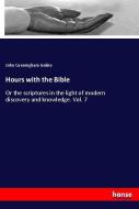 Hours with the Bible di John Cunningham Geikie edito da hansebooks