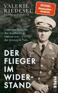 Der Flieger im Widerstand di Valerie Riedesel Freifrau zu Eisenbach edito da Piper Verlag GmbH