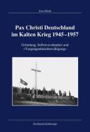 Pax Christi Deutschland im Kalten Krieg 1945-1957 di Jens Oboth edito da Schoeningh Ferdinand GmbH