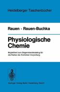 Physiologische Chemie di M. Rauen - Buchka, H. M. T. Rauen edito da Springer Berlin Heidelberg