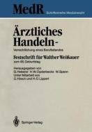 Ärztliches Handeln - Verrechtlichung eines Berufsstandes edito da Springer Berlin Heidelberg