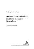 Das Bild der Gesellschaft im Slawischen und Deutschen edito da Lang, Peter GmbH