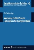 Measuring Public Pension Liabilities in the European Union di Olaf Weddige edito da Lang, Peter GmbH