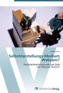 Selbstdarstellungs-Medium Webcam? di Michael Fox edito da AV Akademikerverlag