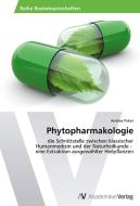 Phytopharmakologie di Andrea Pirker edito da AV Akademikerverlag