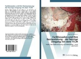 Farbfassaden Und Ihre Restaurierung - Der Heutige Umgang Mit Dem 19.jh di Schodterer Stephanie edito da Av Akademikerverlag