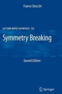 Symmetry Breaking di Franco Strocchi edito da Springer Berlin Heidelberg