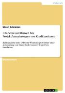 Chancen und Risiken bei Projektfinanzierungen von Kreditinstituten di Sören Schramm edito da GRIN Publishing