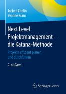 Next Level Projektmanagement - die Katana-Methode di Jochen Cholin, Yvonne Kraus edito da Springer-Verlag GmbH